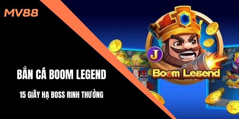 Bắn cá Boom Legend