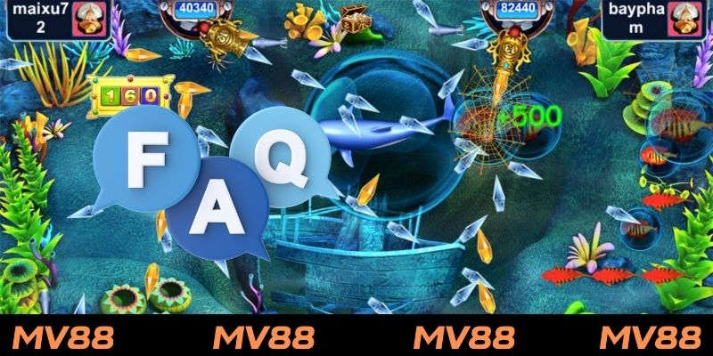 Trả lời FAQs về bắn cá MV88 