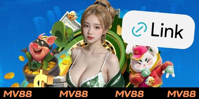 Link truy cập nền tảng MV88 nhanh nhất